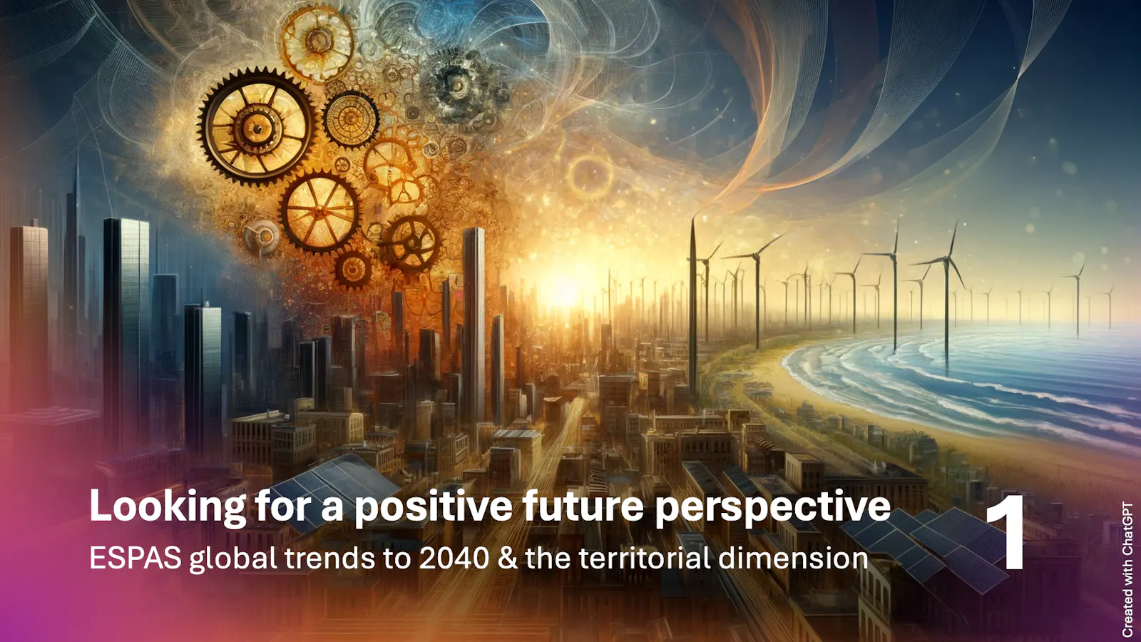 Looking for a positive future perspective. ESPAS global trends to 2040 & their territorial dimension. Part 1.