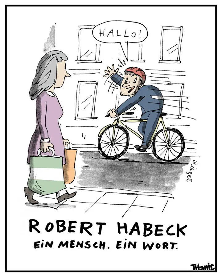 Gezeichneter Cartoon: Robert Habeck sitzt auf dem Fahrrad und winkt euphorisch einer Passantin zu. Er ruft: »Hallo!« Darunter der Text: »Robert Habeck: Ein Mensch. Ein Wort.«