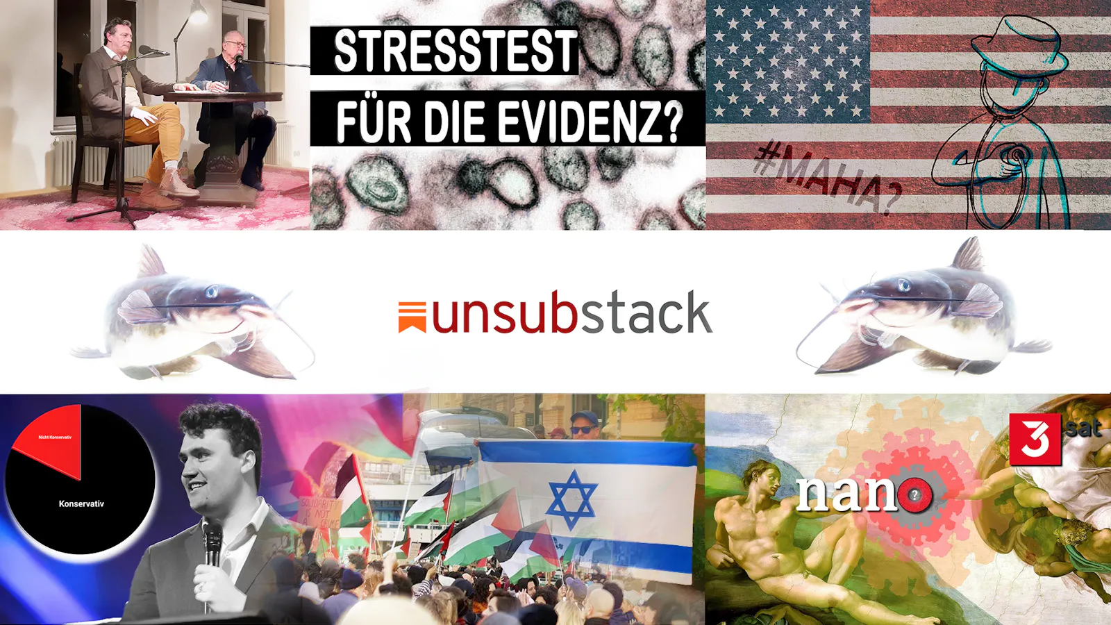 Links oben ein Foto von Ruprecht Polenz auf der Bühne im Literaturhaus Halle. Rechts daneben mittig ein Bild mit Coronaviren. Darauf steht "Stresstest für die Evidenz?" Rechts daneben eine Amerikaflagge mit einem gezeichneten Männchen, das sich ein Stethoskop an die Brust hält. Auf der Flagge steht das Akronym MAHA mit einem Hashtag davor. In der Mitte des Bildes eine Verballhornung des Substack-Logos mit einer Erweiterung durch die Buchstaben U und N, was UNSUBSTACK ergibt. Links und rechts daneben jeweils ein schwimmender Wels. Links unten ein Foto von Charlie Kirk, der vor einem pinken Hintergrund selbst schwarz-weiß abgebildet ist. Links neben ihm ein Kreisdiagramm mit den Worten Konservativ und nicht-konservativ. Die konservative Hälfte nimmt mehr als zweidrittel des Platzes ein. Rechts daneben mittig eine Demonstration mit Palästinaflaggen und daneben eine Person auf einem anderen Foto mit Israel-Fahne. Rechts das Bild "Die Erschaffung Adams" von Michelangelo. Links liegt ein nackter Adam auf einem grünen Hügel und streckt eine Hand aus, mit der er fast die Hand Gottes berührt. Das Gesicht von Gott ist durch das Logo des Senders 3sat überdeckt. Mittig das Logo der Sendung "nano". Im Hintergrund des roten Buchstabens O in Nano sind verschiedenfarbig immer größer werdende Umrisse eines Coronavirus zu sehen.