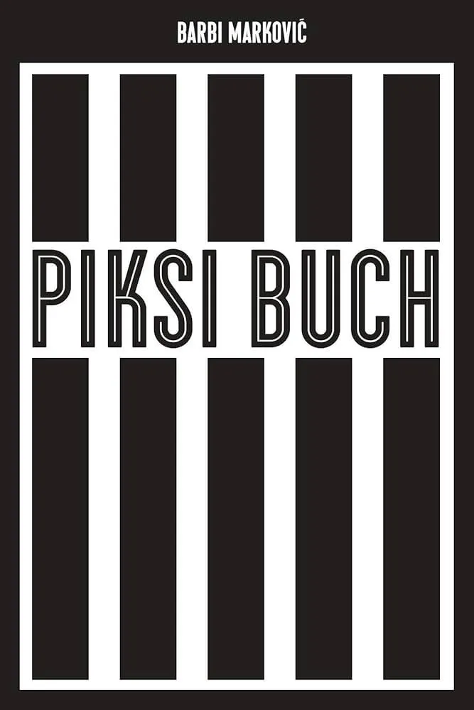 Cover Barbi Marković
Piksi Buch
Schwarz-weiße Längsstreifen