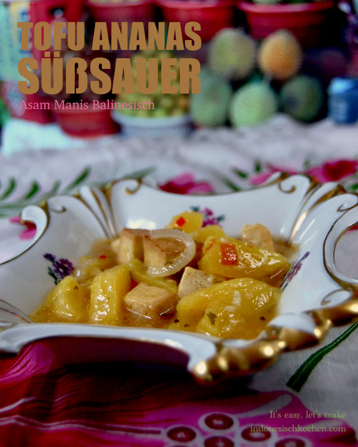 Rezept Ananas Tofu Süßsauer