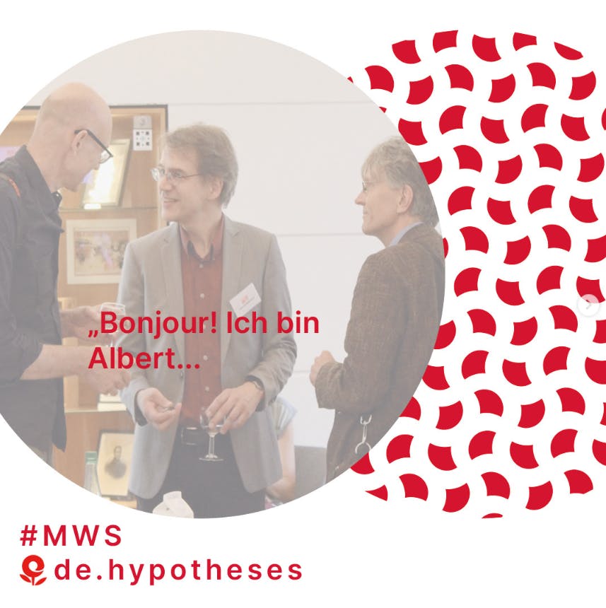 “Bonjour! Ich bin Albert und arbeite am Deutschen Historischen Institut in Paris. Seit November 2021 blogge ich im Team von ‘Hoffnung Handeln’. Mich fasziniert wie durch das Thema Bloggen das Thema Hoffnung wie in einem Kaleidoskop betrachtet wird. Seit zwei Jahren erkunden wir und unsere Gäste monatlich neue Perspektiven. Da gibt es Entdeckungen und Raum für Alltagsbeobachtungen, die in der Forschung sonst unter den Tisch fallen. So ganz nebenbei und im Urlaub - wie die Hoffnungen der Votivtafeln in der Gnadenkapelle Altötting. Und das Blog-Publikum? Überraschung … denn im Blog lesen nicht nur Menschen aus Brasilien, den USA und Schweden mit, sondern auch unsere Familien. Das gibt ihnen einen konkreten Einblick, woran wir Wissenschaftler:innen so den ganzen Tag arbeiten.”
