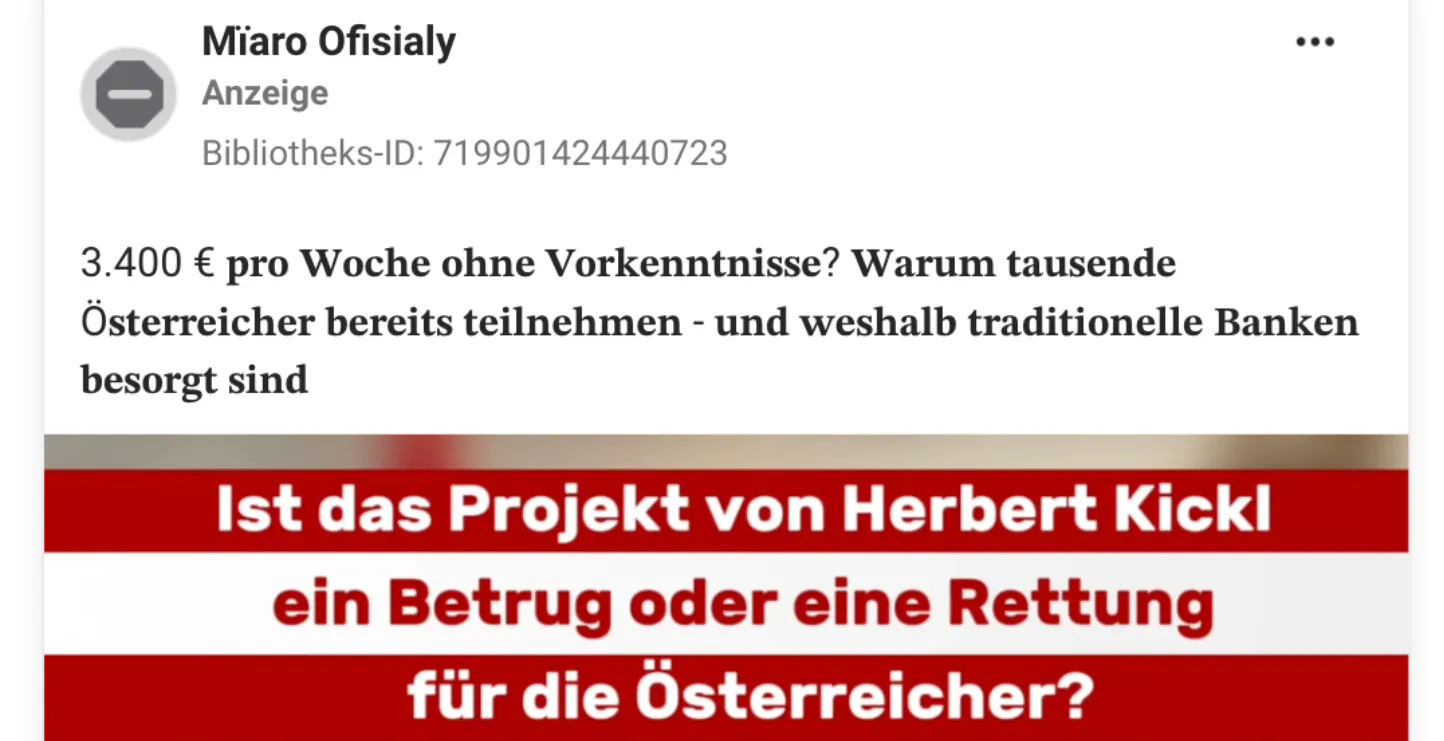 Screenshot aus Metas Werbebibliothek (darunter ist dann ein KI-Fake mit Herbert Kickl zu sehen). Beworben hat das ein Account namens Mïaro Ofisialy.