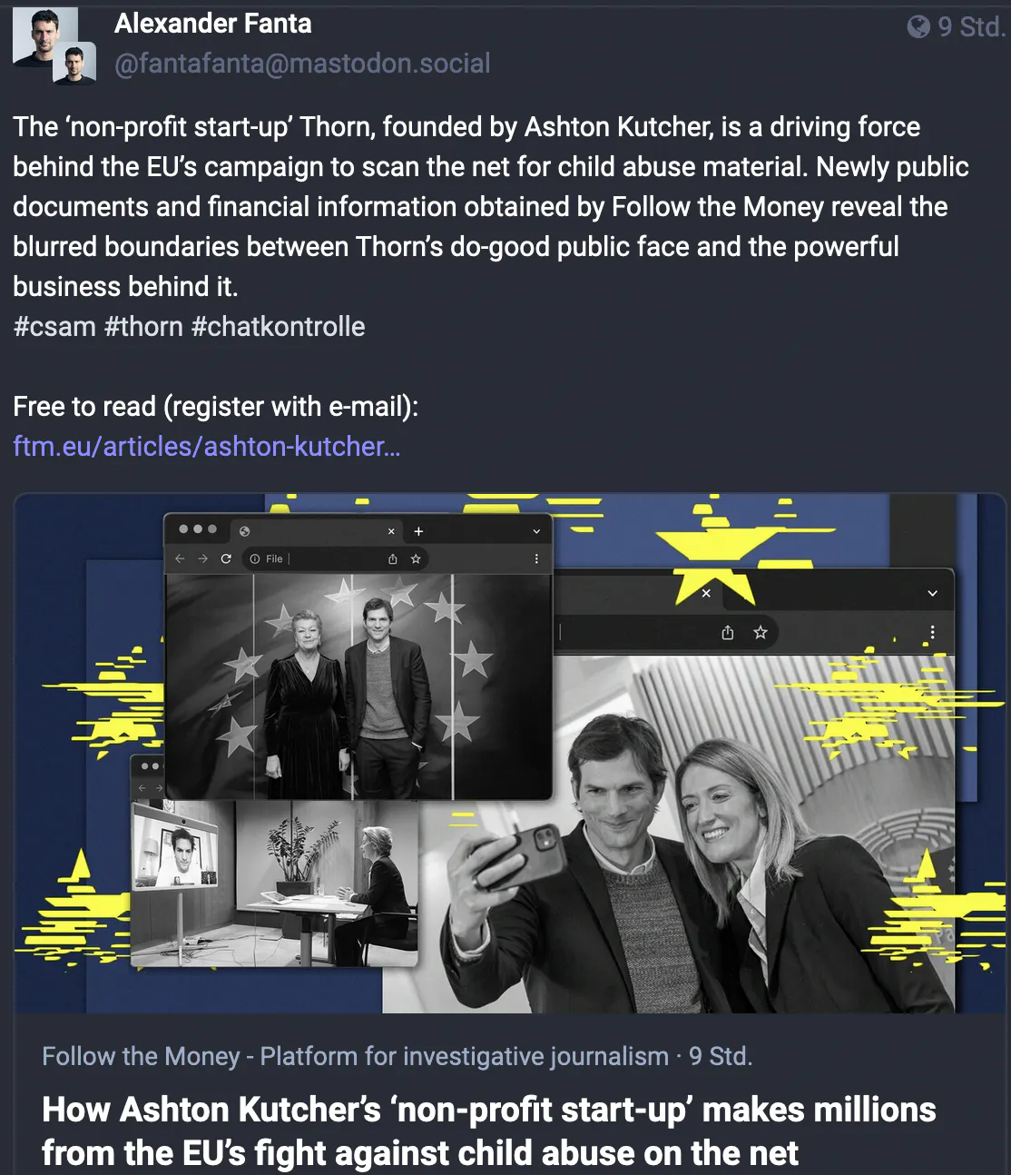 The ‘non-profit start-up’ Thorn, founded by Ashton Kutcher, is a driving the EU’s campaign to scan the net for child abuse material. Documents obtained by 
 reveal the blurred boundaries between Thorn’s public face and the powerful business behind it