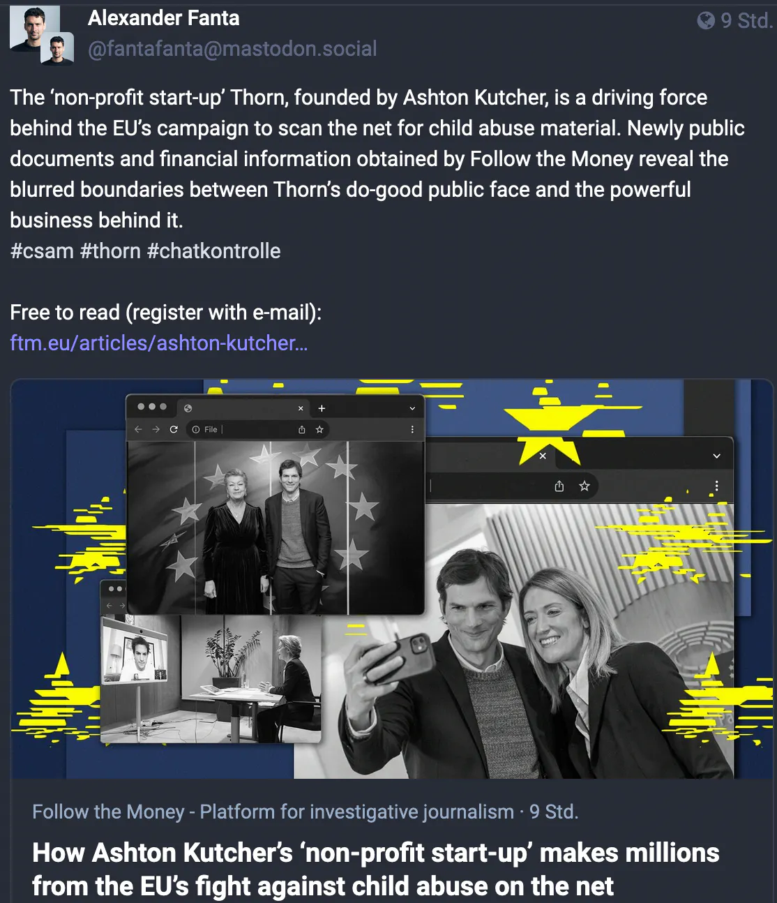 The ‘non-profit start-up’ Thorn, founded by Ashton Kutcher, is a driving the EU’s campaign to scan the net for child abuse material. Documents obtained by
reveal the blurred boundaries between Thorn’s public face and the powerful business behind it