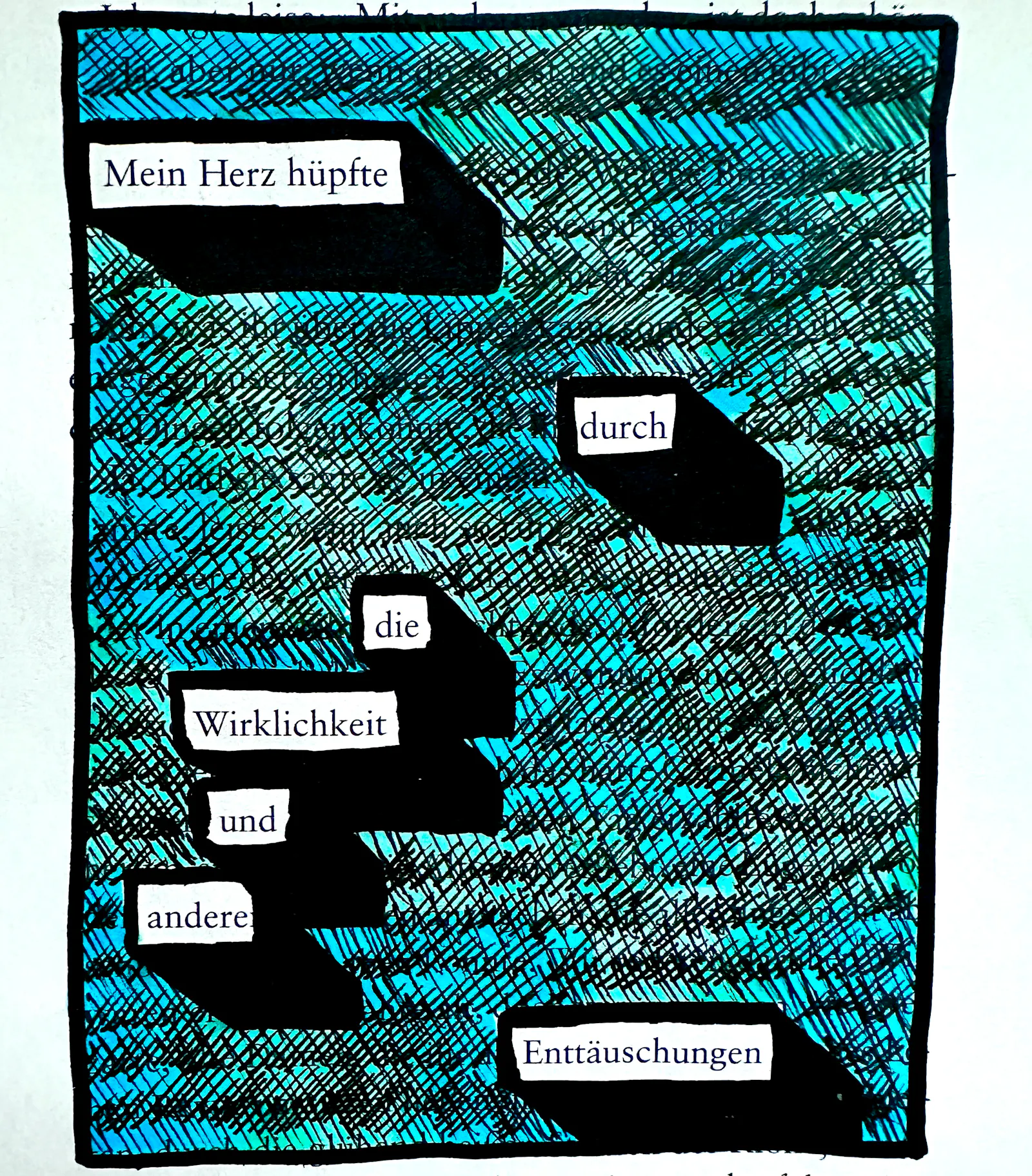 Textverdunkelung. "Mein Herz hüpfte durch die Wirklichkeit und andere Enttäuschungen."