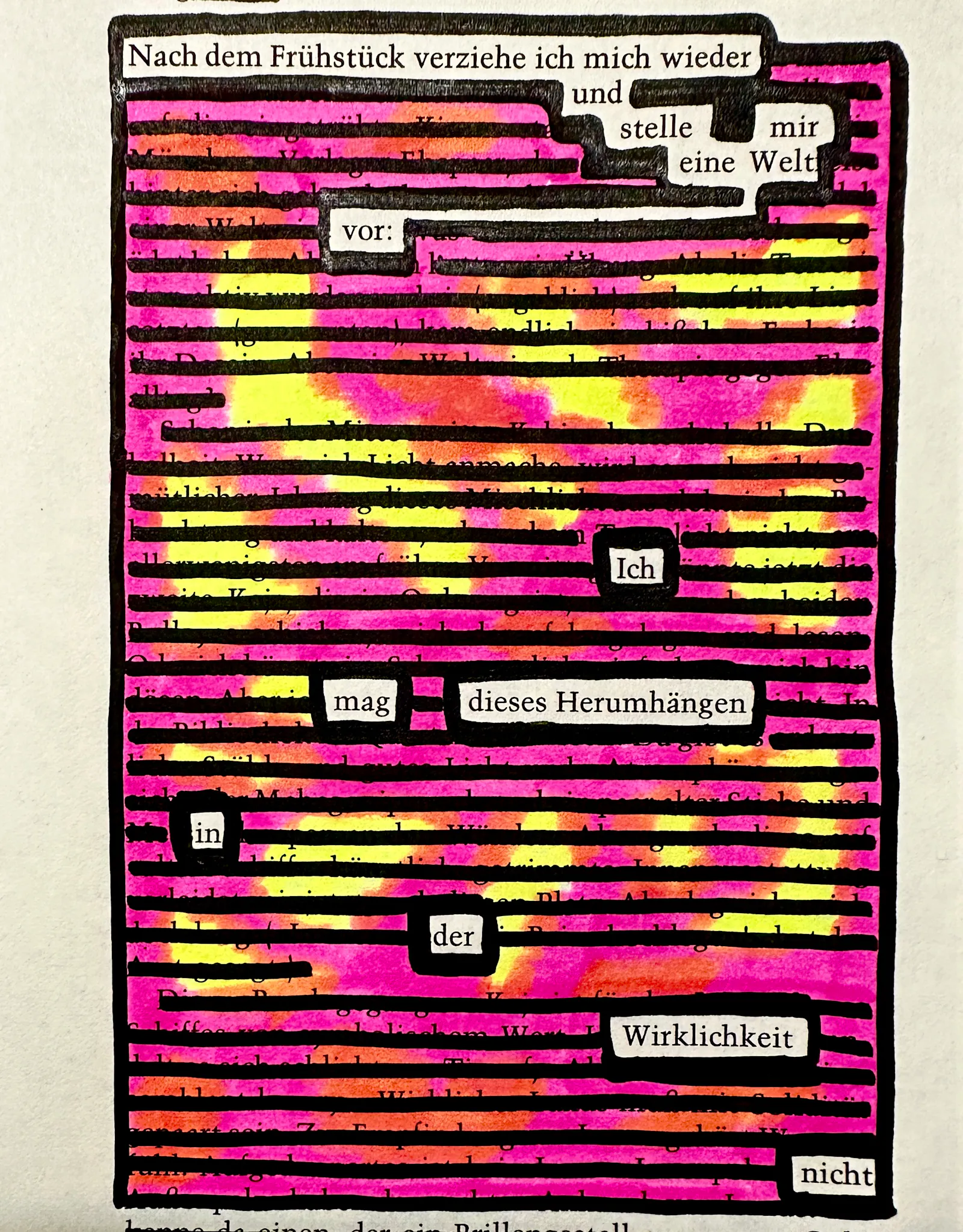 Textverdunkelung: "Nach dem Frühstück verziehe ich mich wieder und stelle mir eine Welt vor: Ich mag dieses Herumhängen in der Wirklichkeit nicht."