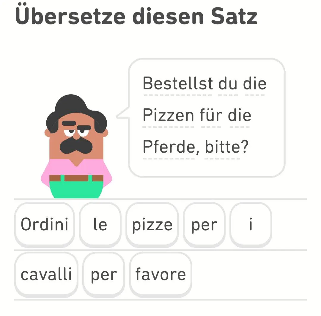 Duolingo-Screenshot: Bestellst du die Pizzen für die Pferde, bitte? Ordini le pizze per i cavalli, per favore?