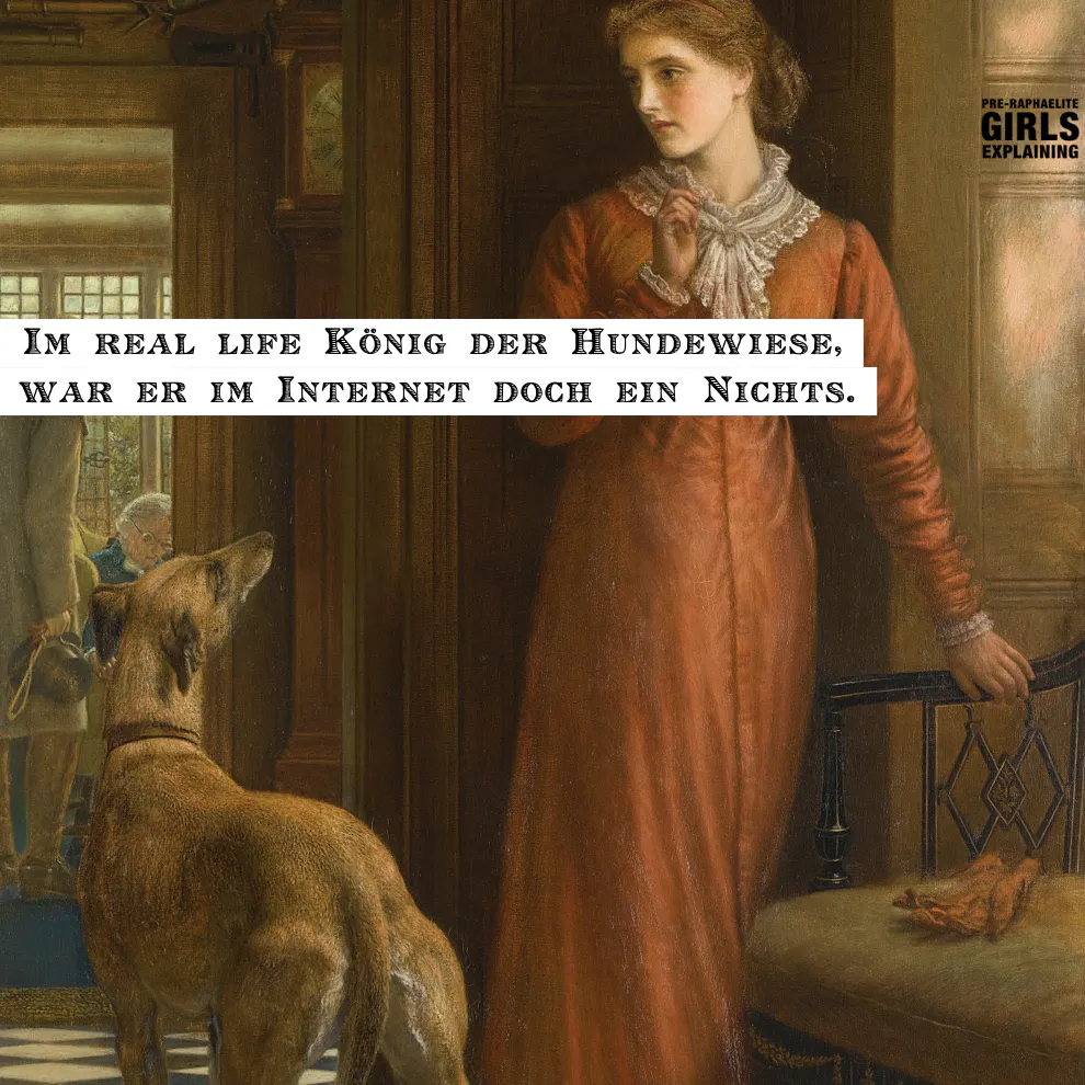 Gemäldeausschnitt: historisierend gekleidete Person mit hochgestecktem Haar, neben ihr ein Hund. Hinzugefügter Text: Im Real Life König der Hundeweise, war er im Internet doch ein Nichts.