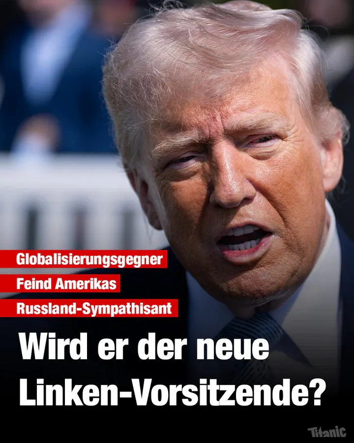 Nahaufnahme von Trump, dazu der Text: "Globalisierungsgegner, Feind Amerikas, Russland-Sympathisant: Wird er der neue Linken-Vorsitzende?"