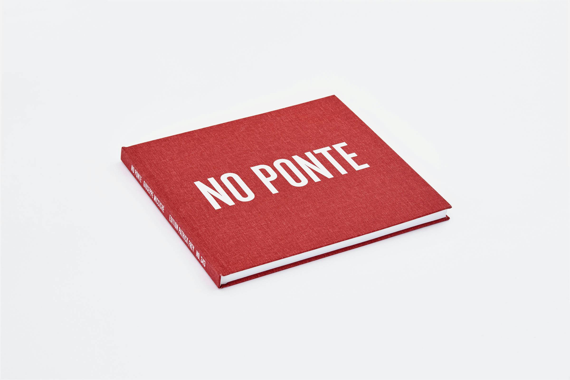 Buch No Ponte, published by Edition Patrick Frey. Hardcover, 156 Pages, 70 color images, Text English and Italian