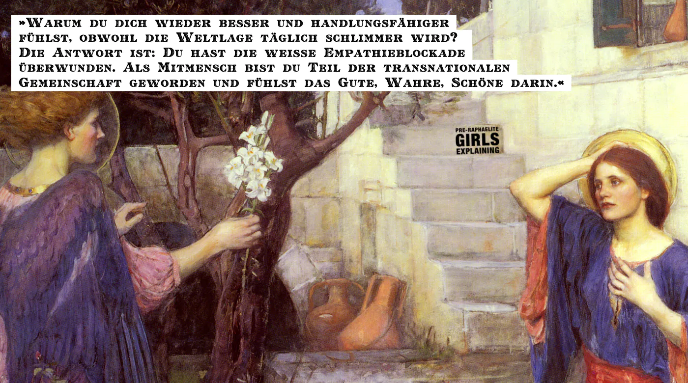 Gemäldedetail. Engel spricht mit langhaariger Person. Hinzugefügter Text: »Warum du dich wieder besser und handlungsfähiger fühlst, obwohl die Weltlage täglich schlimmer wird? Die Antwort ist: Du hast die weiße Empathieblockade überwunden. Als Mitmensch bist du Teil der transnationalen Gemeinschaft geworden und fühlst das Gute, Wahre, Schöne darin.«