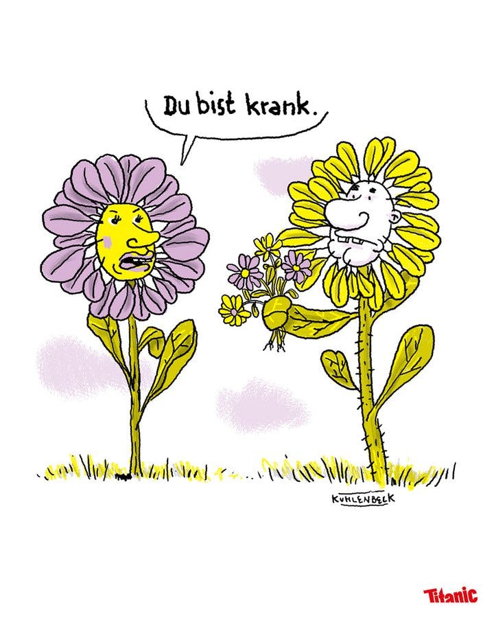 Gezeichneter Cartoon: Eine männlich gelesene Blume mit Gesicht reicht einer weiblich gelesenen Blume, die ebenfalls ein Gesicht hat, einen Strauß Blumen. Die weiblich gelesene Blume reagiert mit: "Du bist krank."