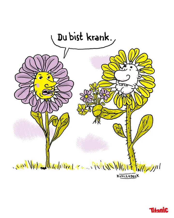 Gezeichneter Cartoon: Eine männlich gelesene Blume mit Gesicht reicht einer weiblich gelesenen Blume, die ebenfalls ein Gesicht hat, einen Strauß Blumen. Die weiblich gelesene Blume reagiert mit: "Du bist krank."