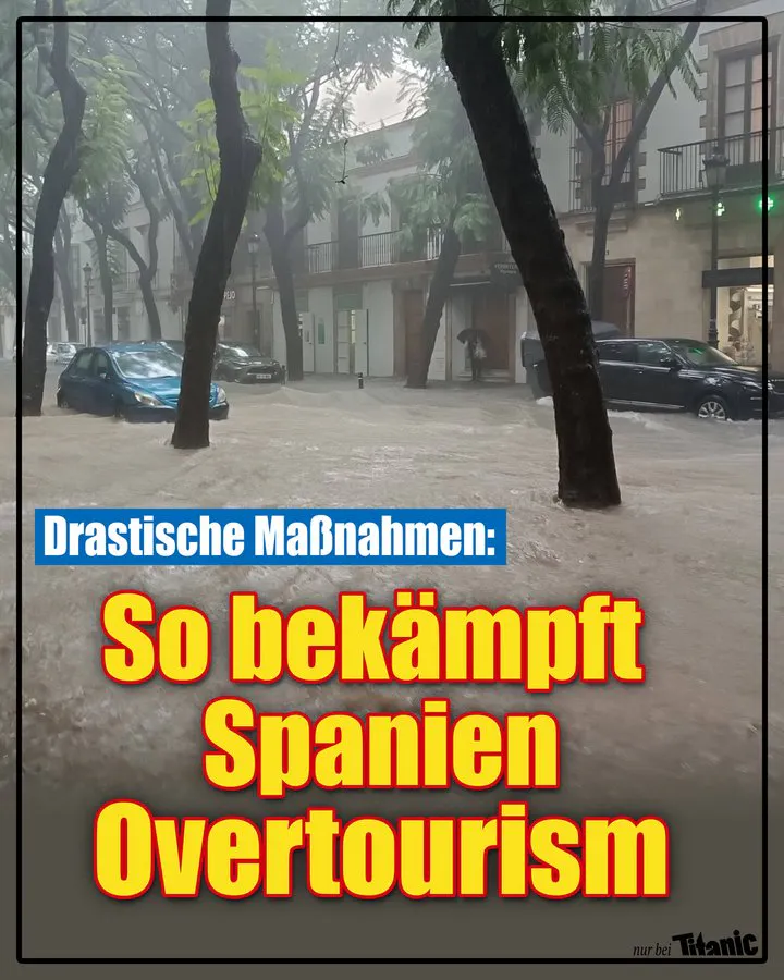 Eine überschwemmte Allee in Spanien, dazu der Text: »Drastische Maßnahmen: So bekämpft Spanien Overtourism.«