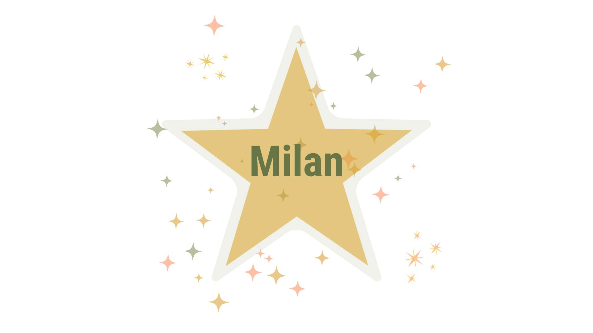 Ein großer goldener Stern mit dem Wort Milan im Mittelpunkt. Dieser hat die Umfrage gewonnen. Um den Stern herum glitzern noch weitere Sternchen.