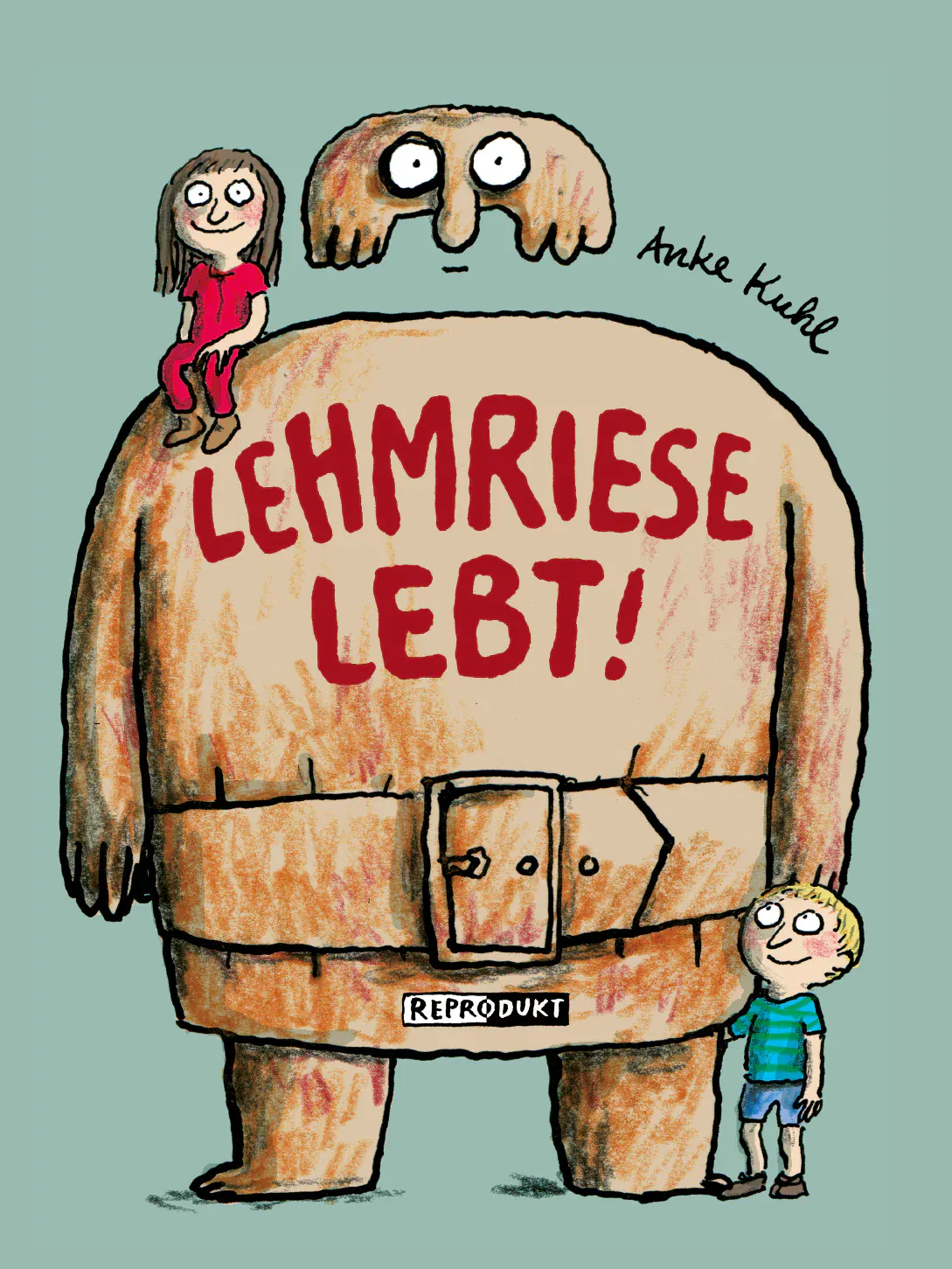 Cover von "Lehmriese lebt!" von Anke Kuhl aus dem Reprodukt Verlag.