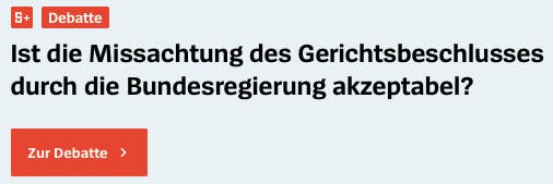 Screenshot S+ Debatte:
Ist die Missachtung des Gerichtsbeschlusses durch die Bundesregierung akzeptabel?