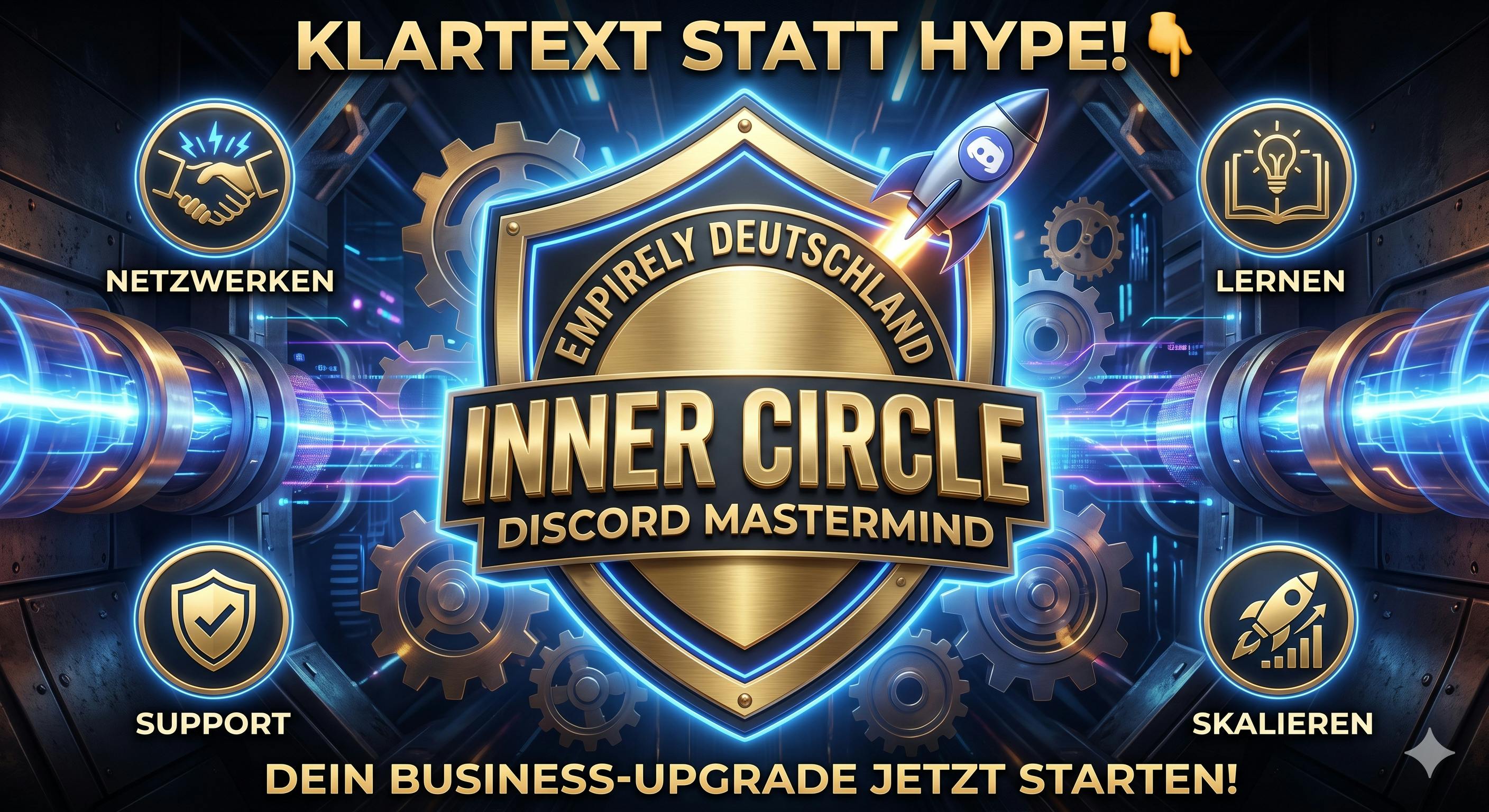 Hochwertiges Logo des EMPIRELY Deutschland Inner Circle im Maschinenraum-Design. Das Bild zeigt die vier Säulen der Discord-Community: Netzwerken, Lernen, Support und Skalieren. Hol dir dein Business-Upgrade ohne Guru-Geschwafel.