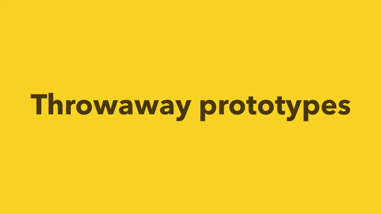 Throwaway prototypes