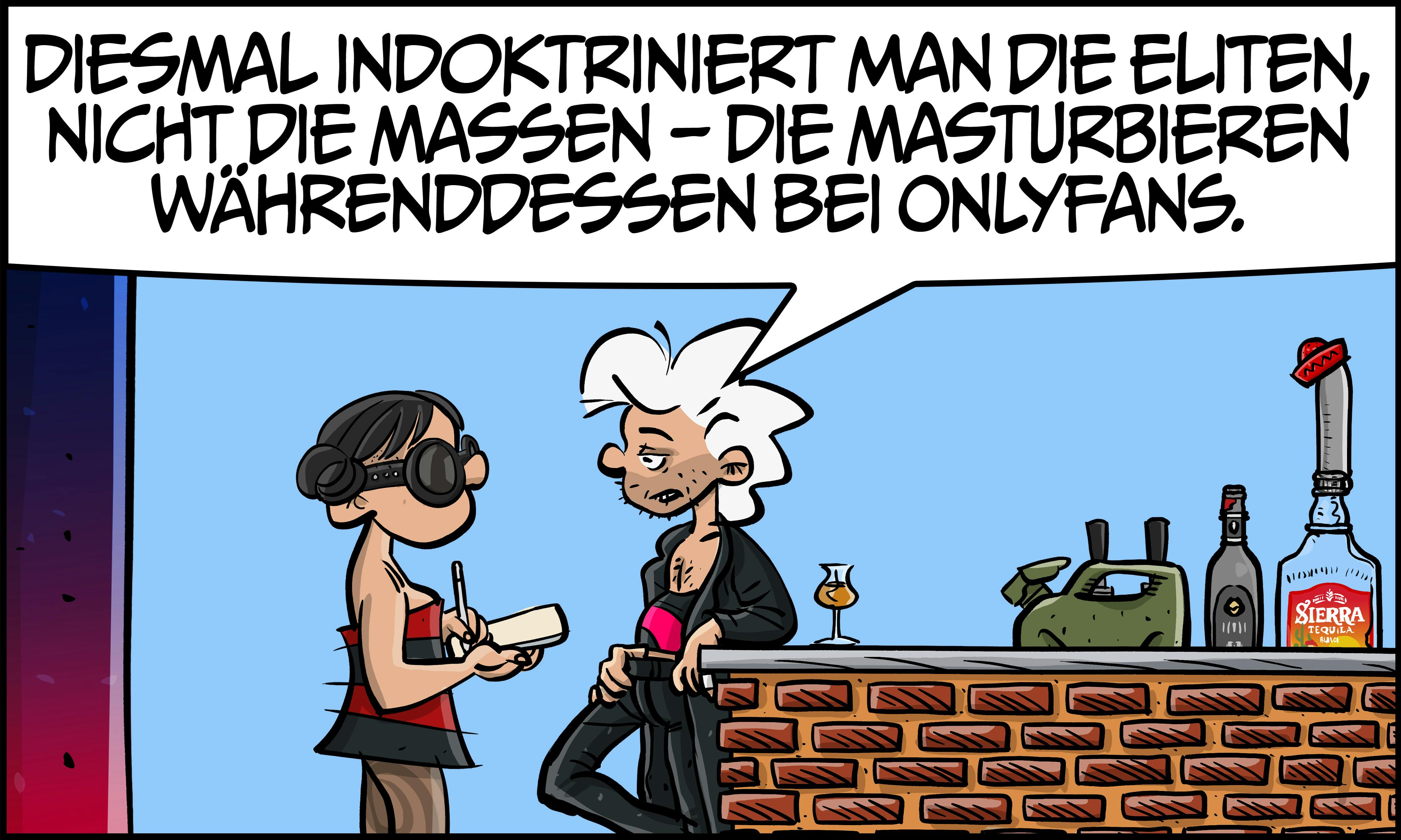 Chuck hängt am Tresen: „Diesmal indoktriniert man die Eliten, nicht die Massen – die masturbieren währenddessen bei OnlyFans.“