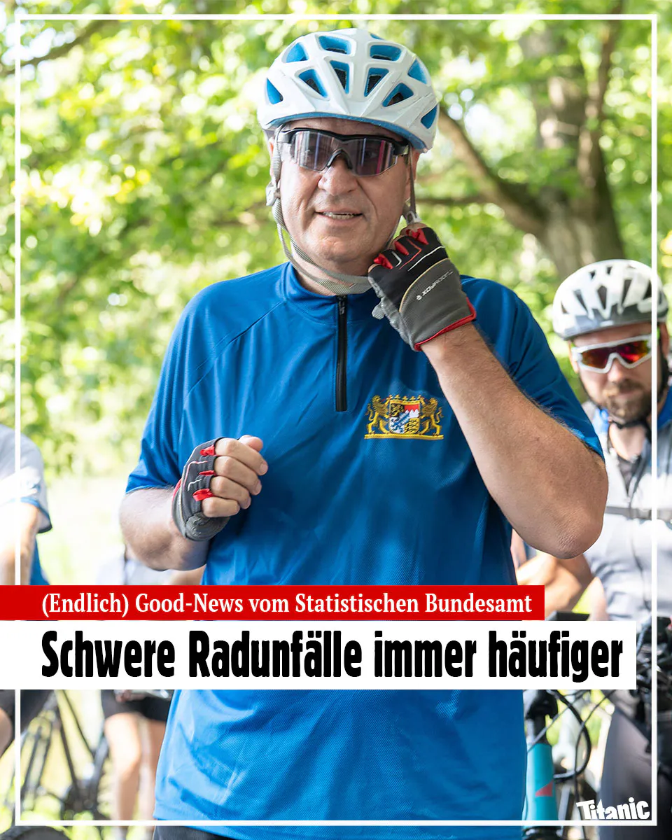 Markus Söder steht in voller Radfahrermontur (Helm, Sonnenbrille, Handschuhe) vor einer Gruppe Radfahrer im Wald und schaut in die Kamera. Dazu der Text: "(Endlich) Good-News vom Statistischen Bundesamt: Schwere Radunfälle immer häufiger".