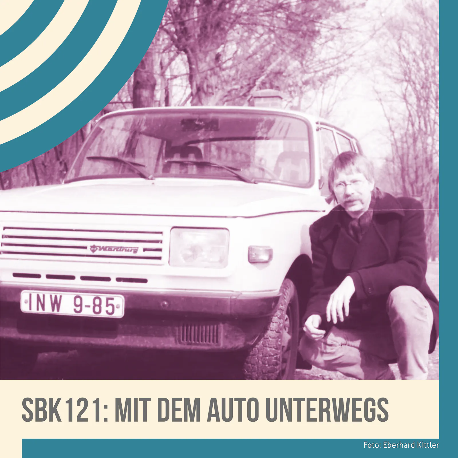 Das Cover zur aktuellen Folge zeigt Eberhard Kittler 1986 vor seinem Wartburg.