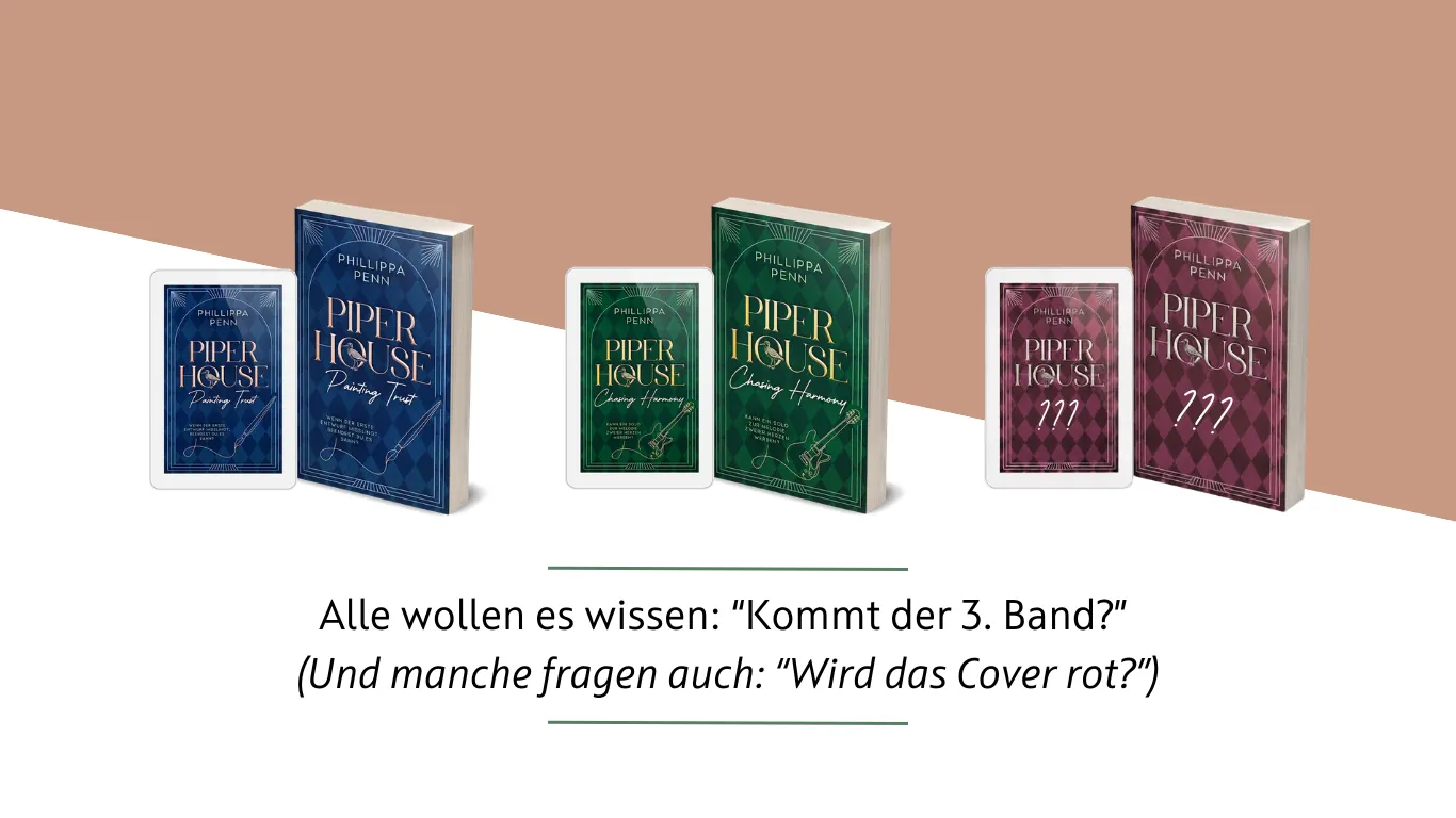 Hier sind die bisher erschienenen zwei Bände der Piper-House-Reihe abgebildet. Ganz rechts gibt es ein Mock-up des dritten Teils (mit rotem Cover), dessen Erscheinen noch nicht feststeht. Darunter der Text: Alle wollen es wissen: “Kommt der 3. Band?”
(Und manche fragen auch: “Wird das Cover rot?”)