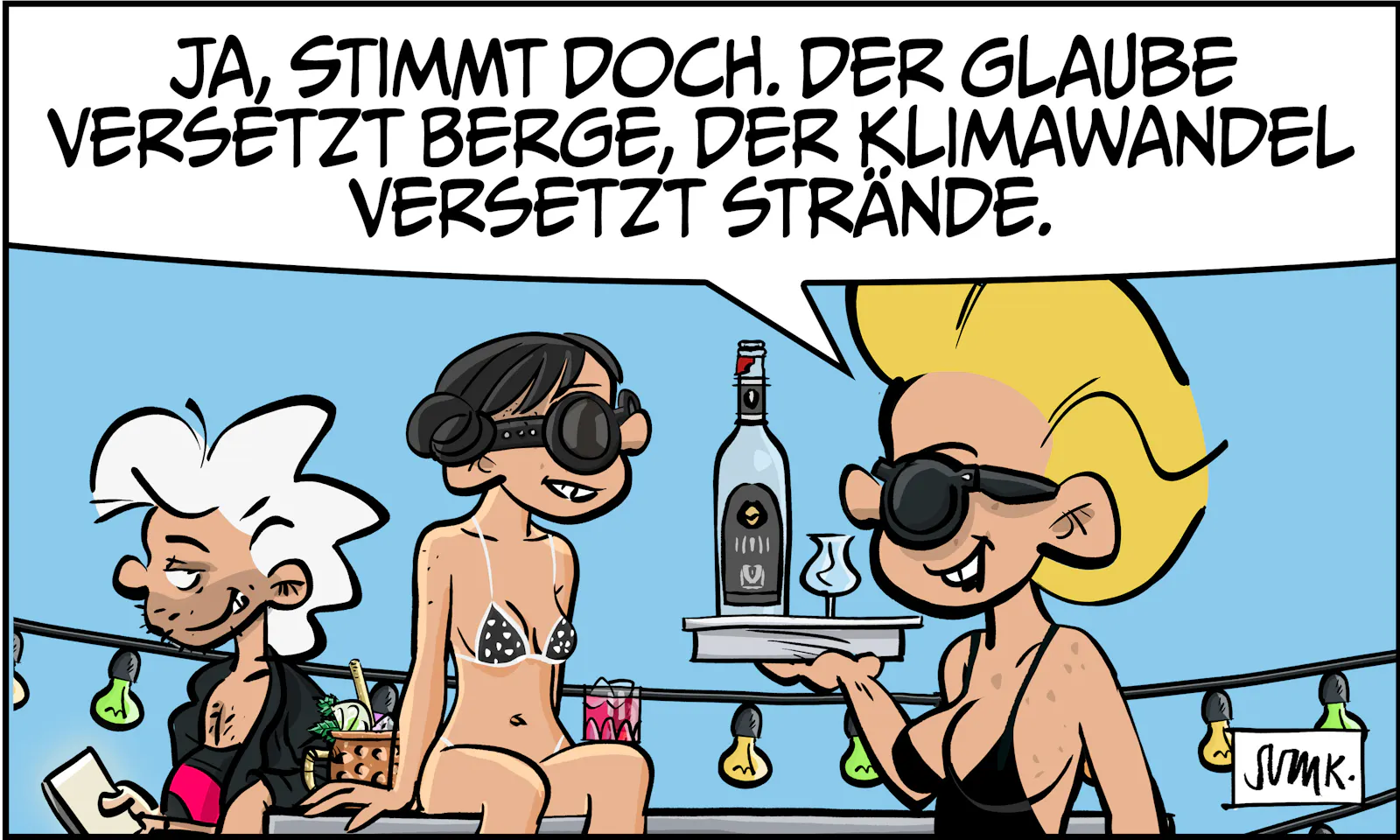 Gina kommentiert trocken: "Halleluja!" Ivy dann so: "Passt doch: Der Glaube versetzt Berge, der Klimawandel versetzt Strände."