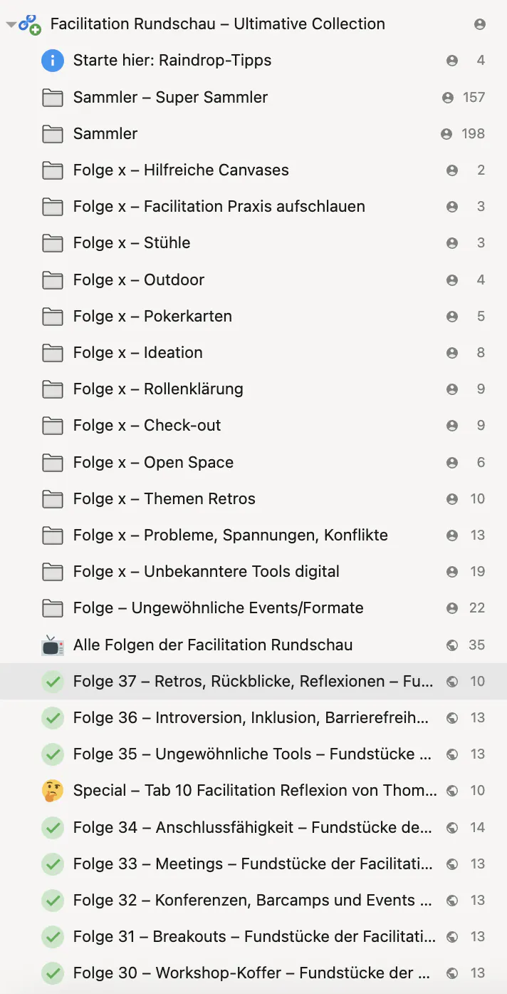 Screenshot aus der raindrop.io-Datenbank der Facilitation Rundschau. Zu sehen sind die verschiedenen Ordner der zukĂŒnftigen Ausgaben wie z.B. zu Themen wie "Open Space", "Anschluss nach Formaten" oder "Check-out". Auch zu sehen, die Ordner der bestehenden Folgen wie "Folge 33 â Meetings" oder "Folge 31 â Breakouts"