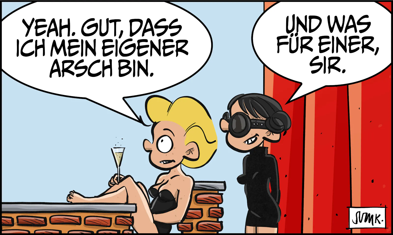Ivy grinst: „Yeah. Gut, dass ich mein eigener Arsch bin.“ Gina: „Und was für einer, Sir.“