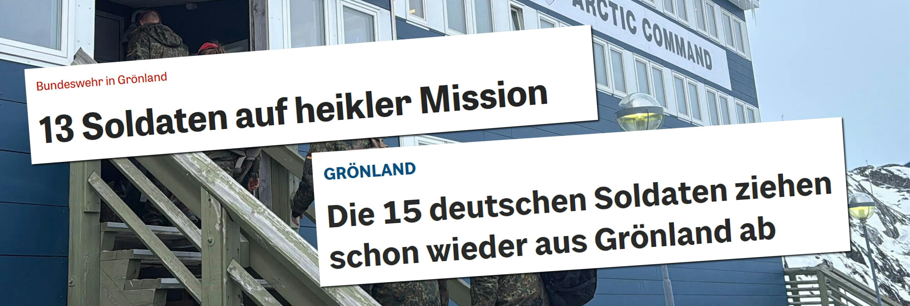 Zwei Screenshots: "Bundeswehr in Grönland: 13 Soldaten auf heikler Mission" und "Grönland: Die 15 Soldaten ziehen schon wieder aus Grönland ab"