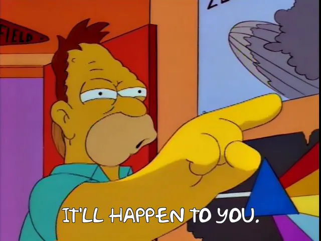 Abe Simpson pointing ominously to the viewer with a caption that reads: "It'll happen to you."