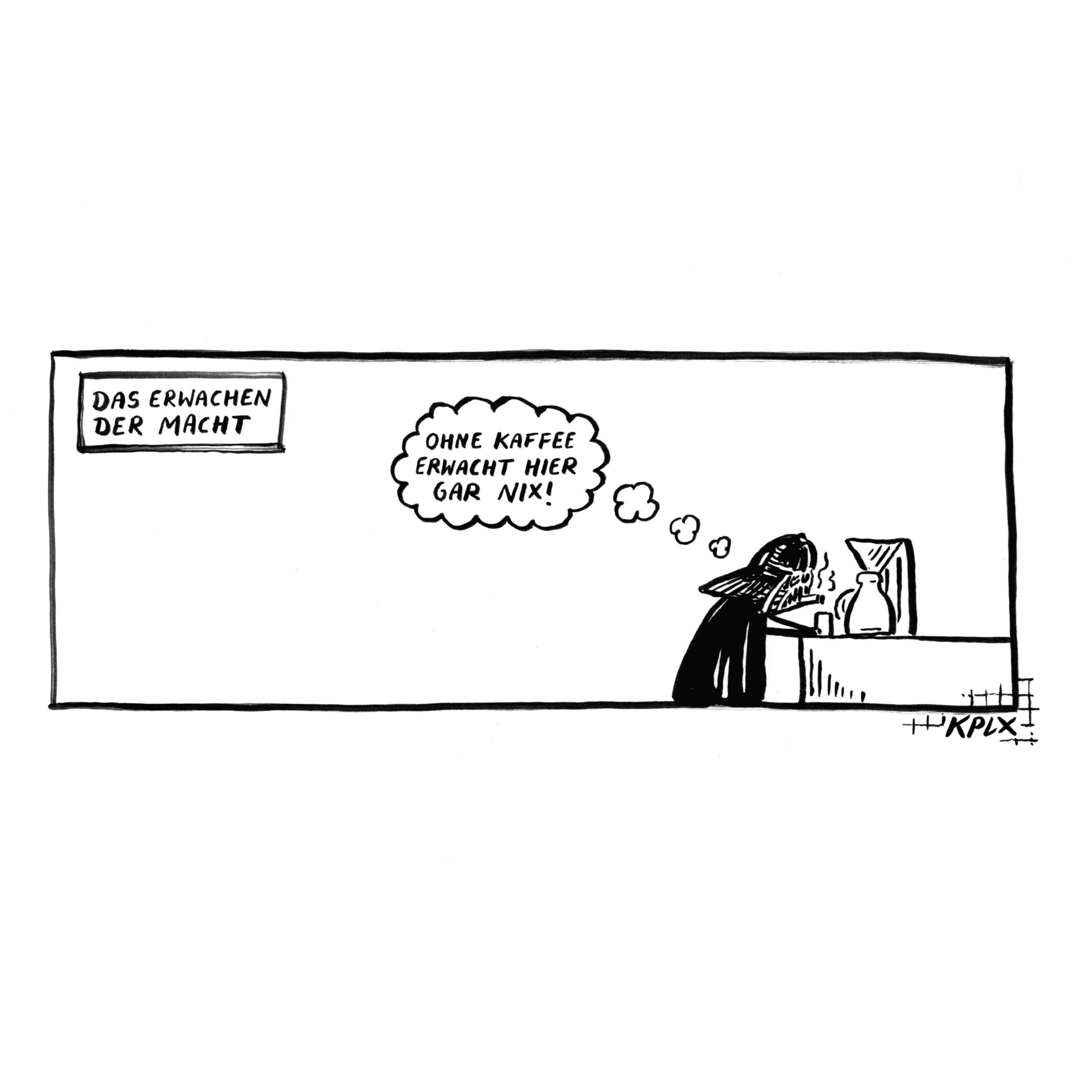 Darth Vader in Gedanken vor der Kaffeemaschine „ohne Kaffee erwacht hier gar nix!“