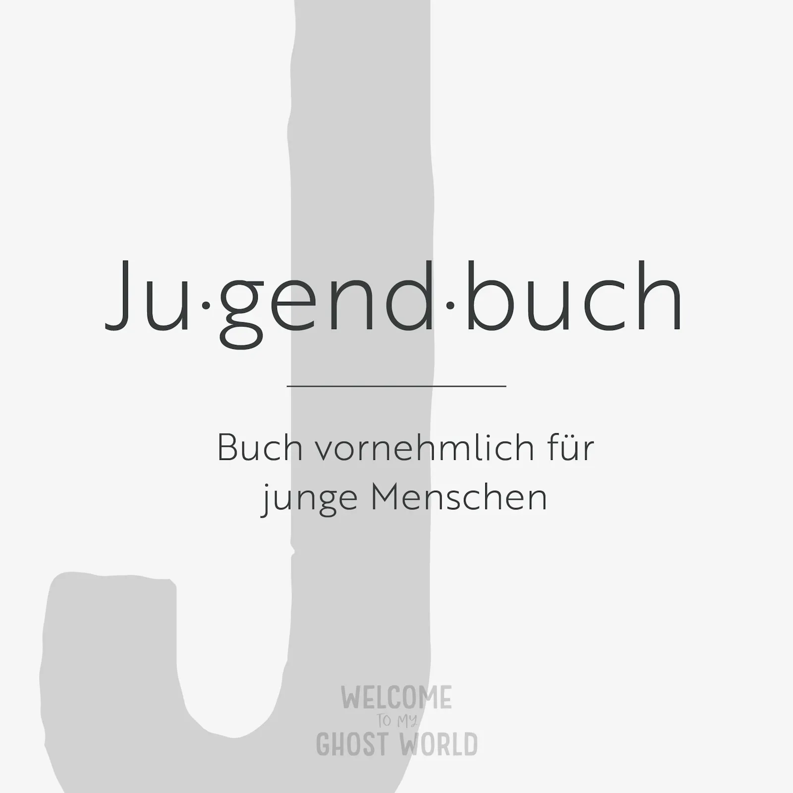 Ein großes graues J auf hellem Hintergrund. Darauf der Text:
Jugendbuch – Buch vornehmlich für junge Menschen