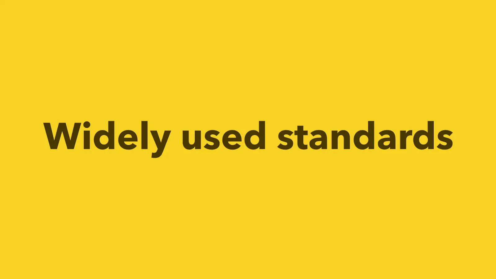 Widely used standards