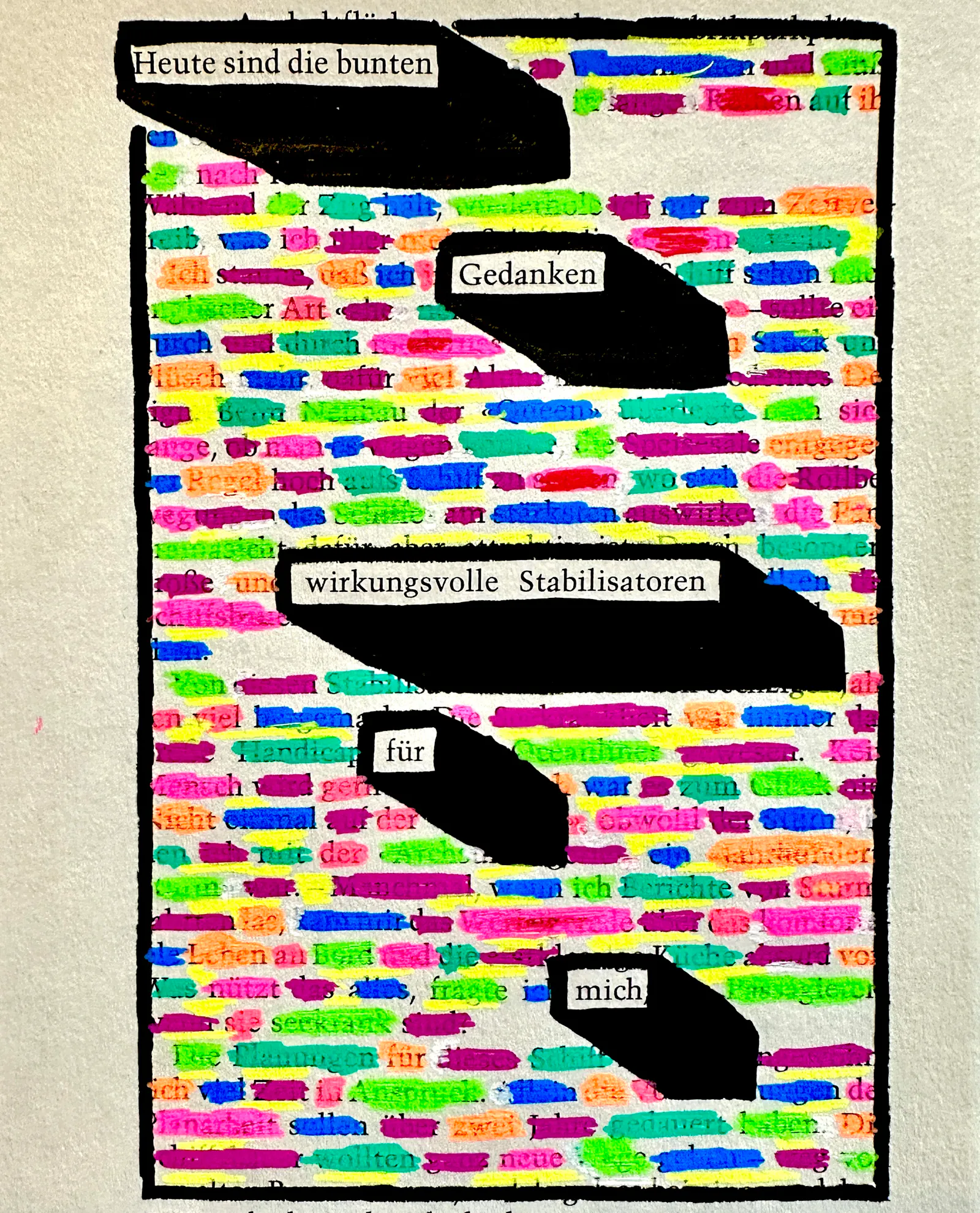 Textverdunkelung. "Heute sind die bunten GEdanken wirkungsvolle Stabilisatoren für mich."