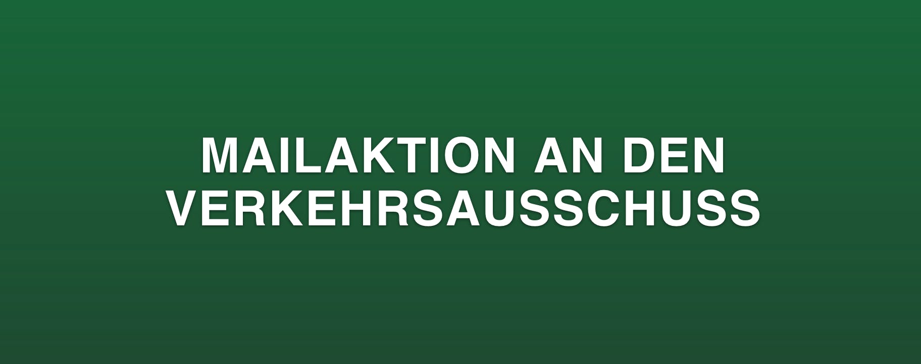 Grünes Sharepic: Mailaktion an den Verkehrsausschuss