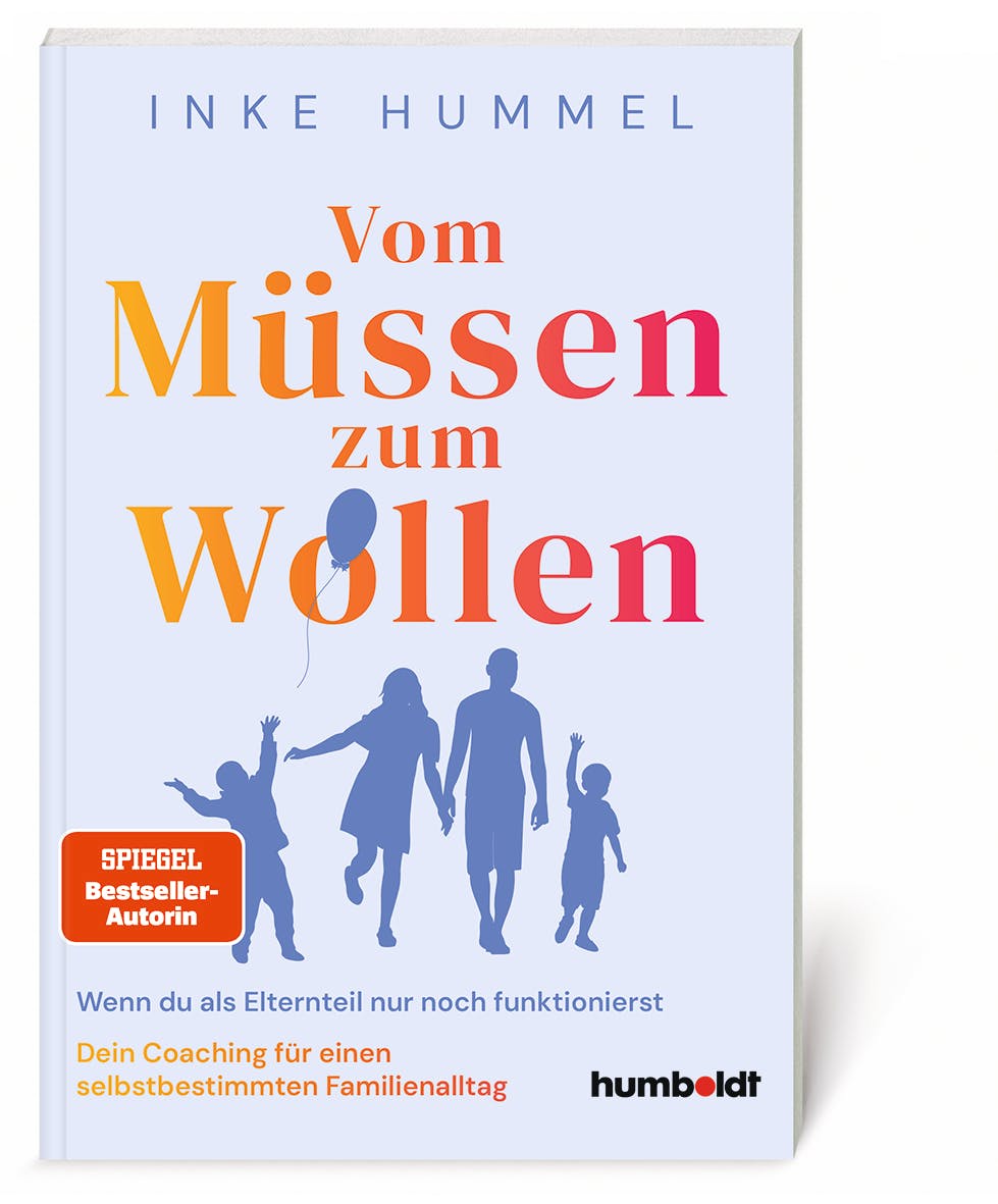 Cover vom Buch Vom Müssen zum Wollen - Wenn du als Elternteil nur noch funktionierst. Dein Coaching für einen selbstbestimmten Familienalltag.