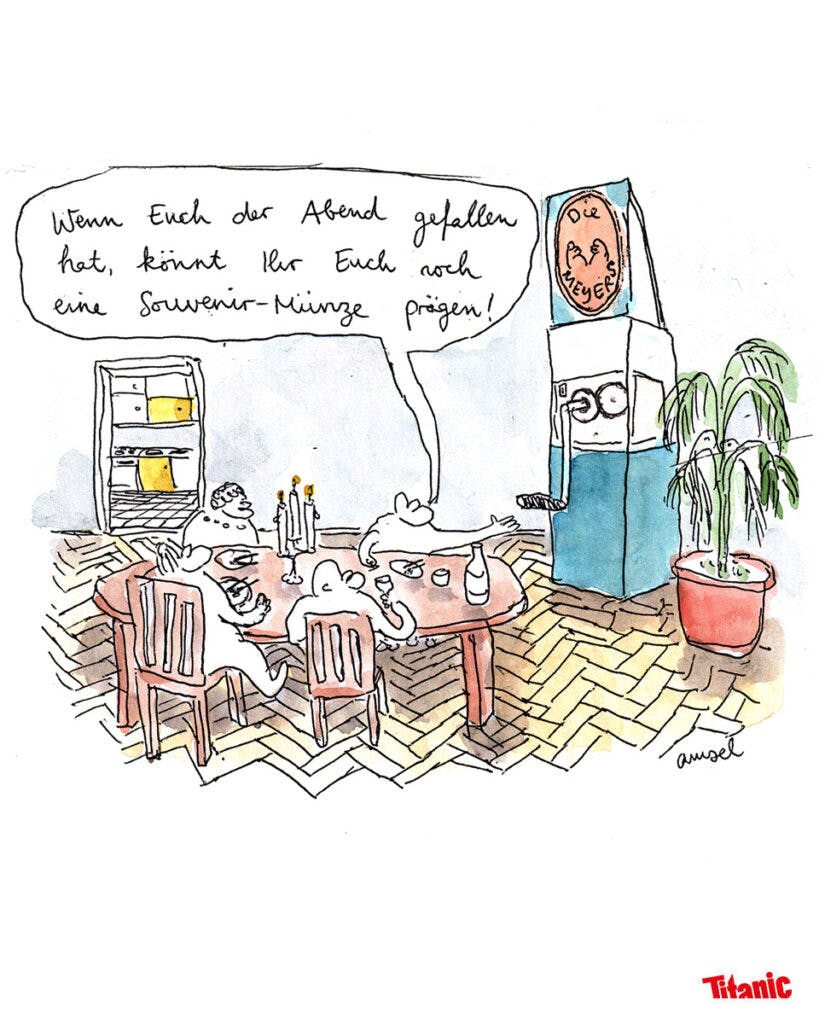 Von Paul Amsel gezeichneter Cartoon: Vier Menschen sitzen um einen Tisch herum und essen und trinken gemeinsam. Eine der Personen deutet auf eine Maschine mit Kurbel, die in der Ecke steht, und sagt: "Wenn euch der Abend gefallen hat, jönnt ihr euch noch eine Souvenir-Münze prägen!"