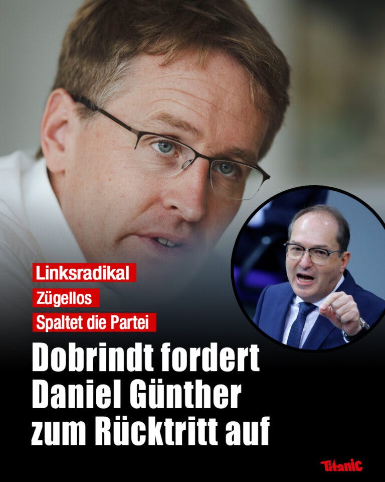 Fotomontage: Daniel Günther, im Vordergrund ein energisch gestikulierender Alexander Dobrindt, dazu der Text: "Linksradikal, zügellos, spaltet die Partei: Dobrindt fordert Daniel Günther zum Rücktritt auf".