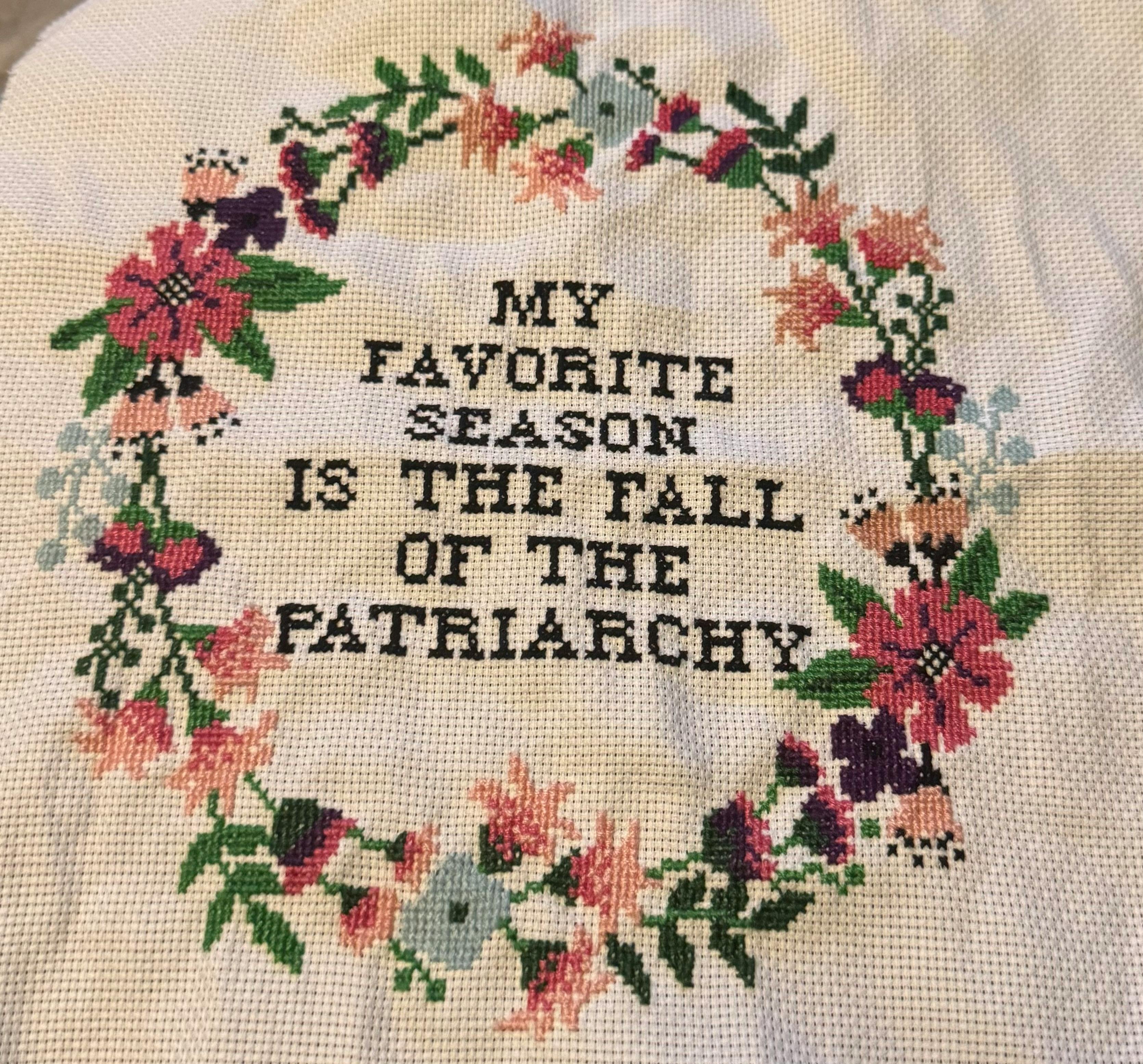 My favorite season is the fall of the patriarchy
