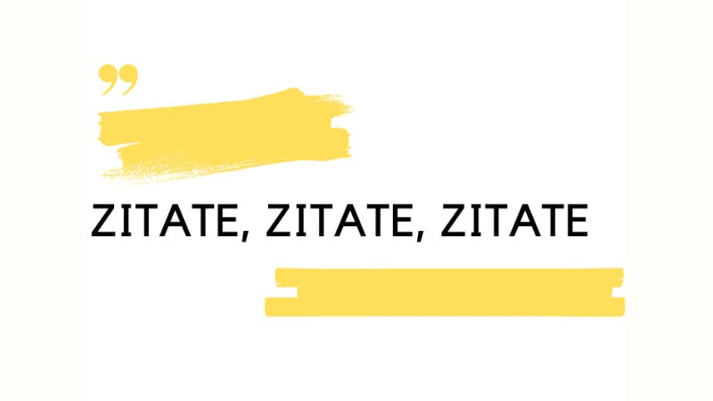 Titel: Zitate, Zitate, Zitate
Schwarz auf weißem Untergrund und mit gelben Verzierungen
