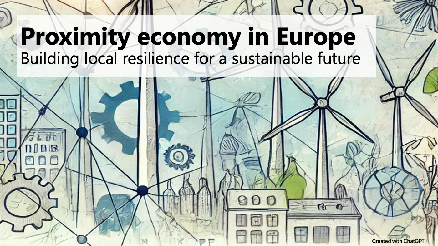 Proximity economy in Europe: Building local resilience for a sustainable future