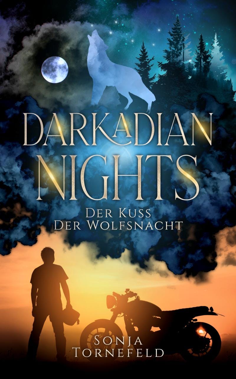 Buchcover für "DARKADIAN NIGHTS - Der Kuss der Wolfsnacht" von Sonja Tornefeld zeigt unten in warmen, gelben Licht einen Mann und sein Motorrad, der in den Sonnenuntergang schaut, und oben einen blau-grünen, abstrakten Hintergrund für die Titelschrift. Darüber hellblaue Silhouette eines heulenden Wolfes, ein Vollmond und eine Waldsilhouette bei Nacht in blau-grünen Farbtönen.