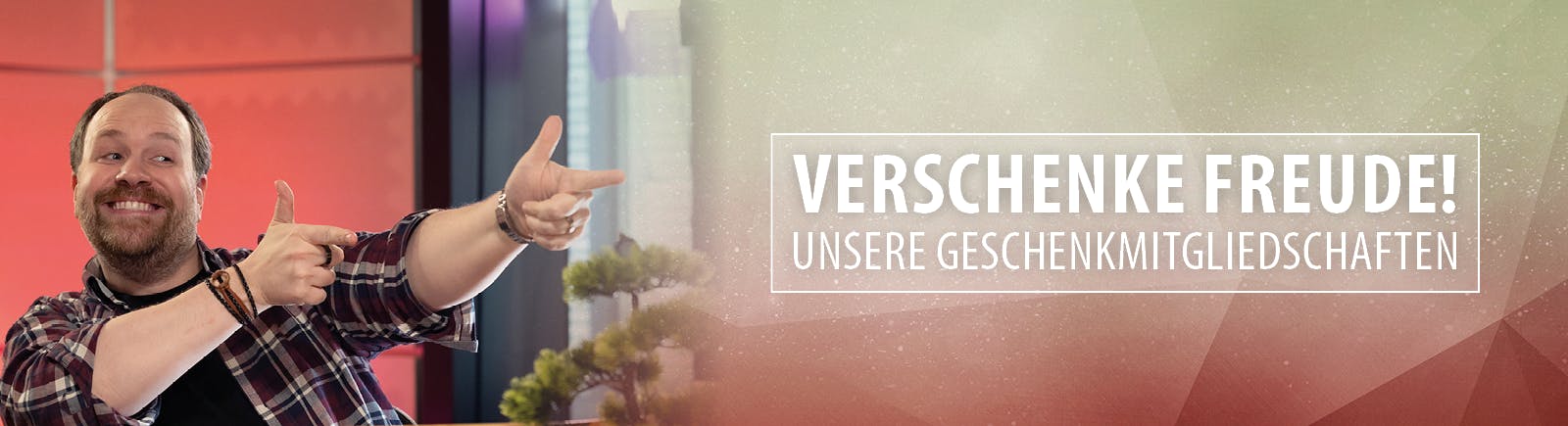 Verschenke Freude! - Unsere Geschenkmitgliedschaften