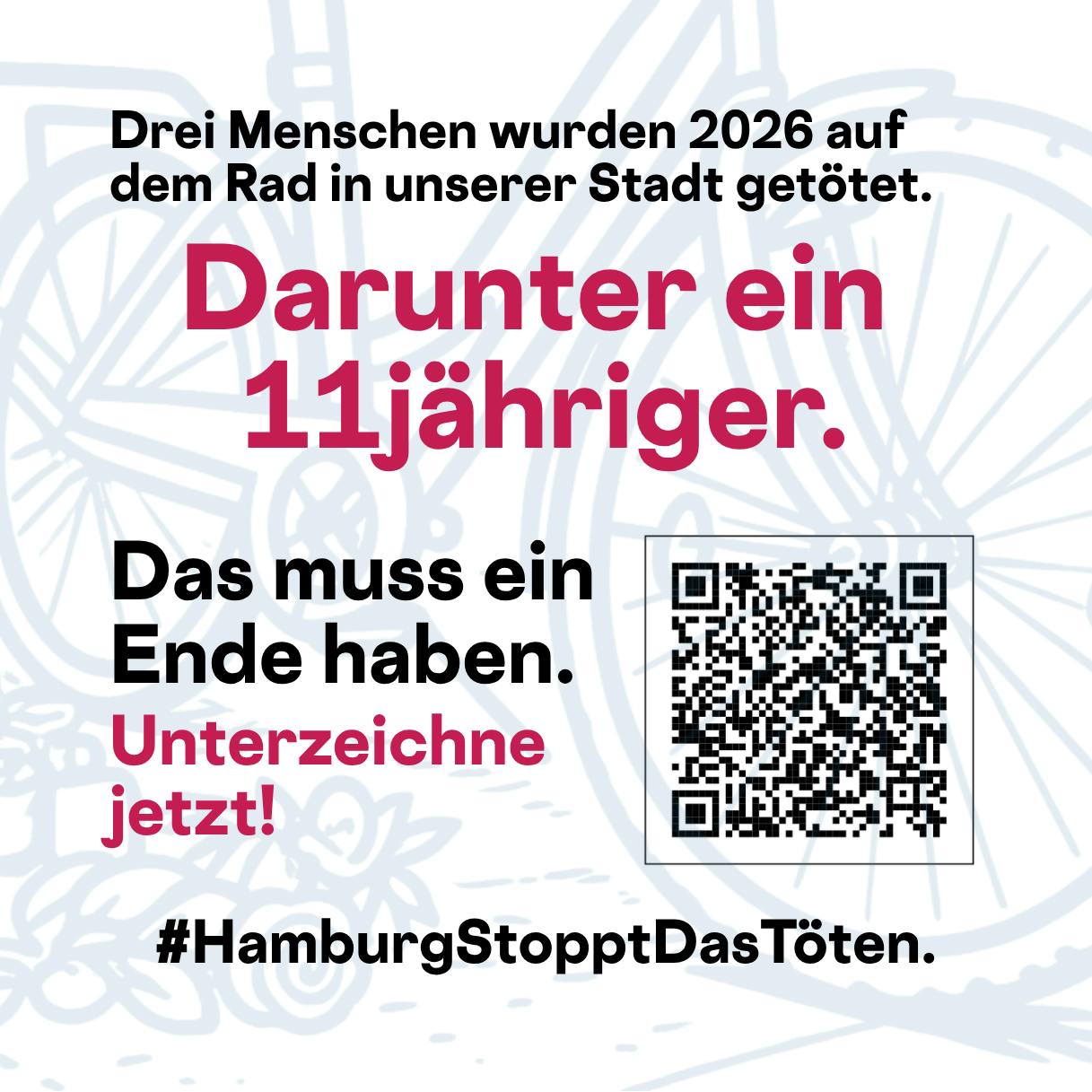 Drei Menschen wurden 2026 auf dem Rad in unserer Stadt getötet.
Darunter ein 11jähriger.
Das muss ein Ende haben.
Unterzeichne jetzt!
#HamburgStopptDasTöten.