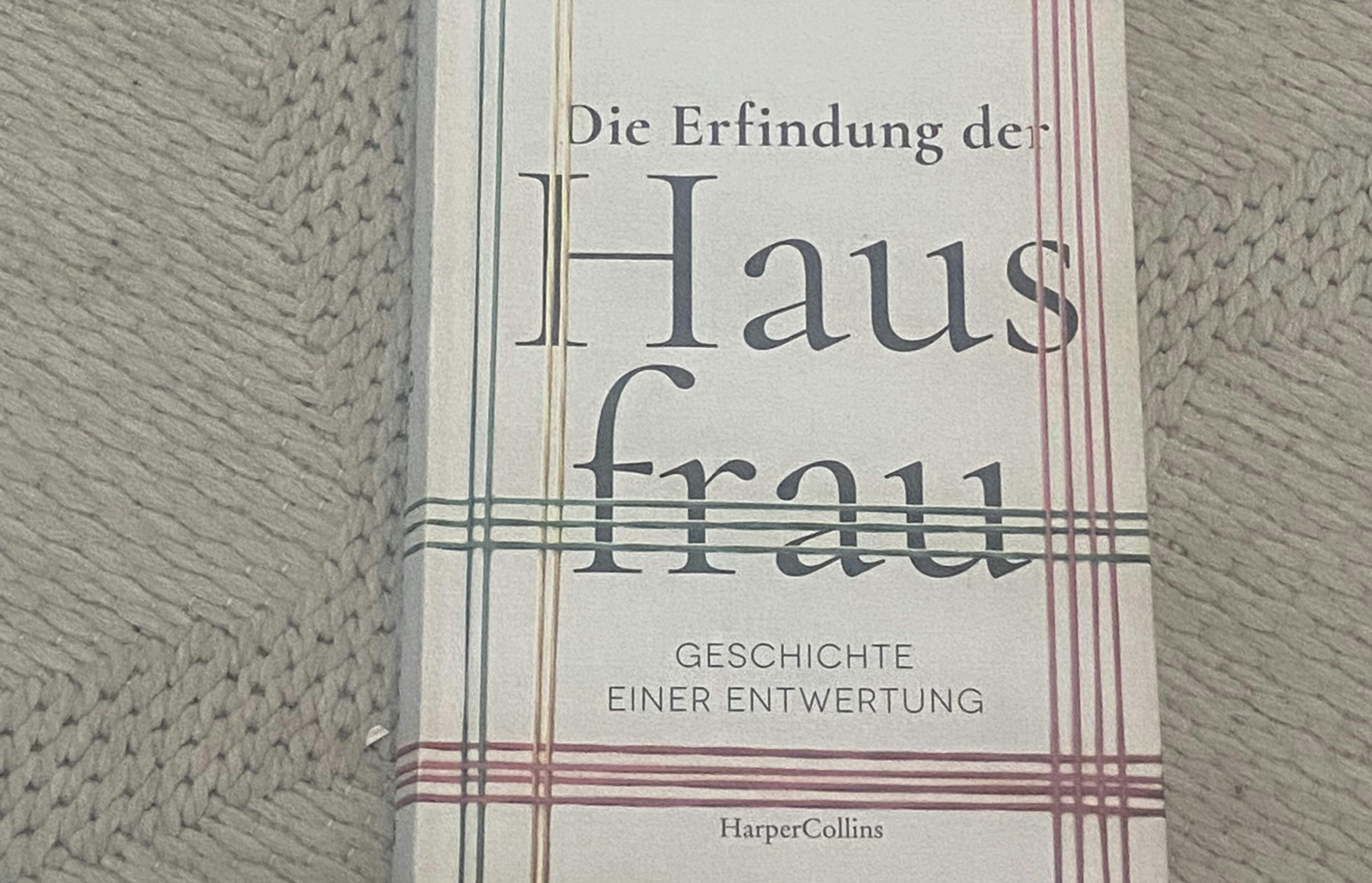 Cover von Evke Rulffes: Die Erfindung der Hausfrau