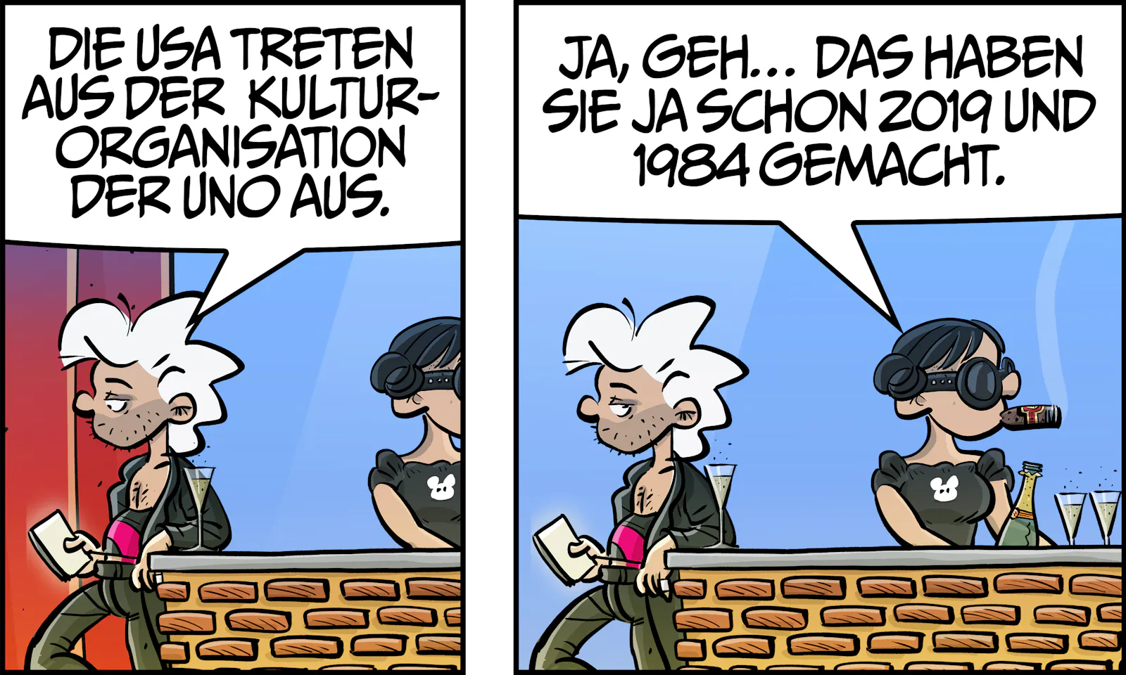 Chuck sitzt mit Zeitung und halboffenem Hemd am Tresen. Gina (im Mickymaus-Shirt, mit Zigarre, gewohnt unbeeindruckt) lehnt wie immer lässig. Ivy liegt fläzend in Bikini und Sonnenbrille daneben. Chuck: „Die USA treten aus der Kulturorganisation der UNO aus.“
Gina: „Ja, geh… das haben sie ja schon 2019 und 1984 gemacht.“