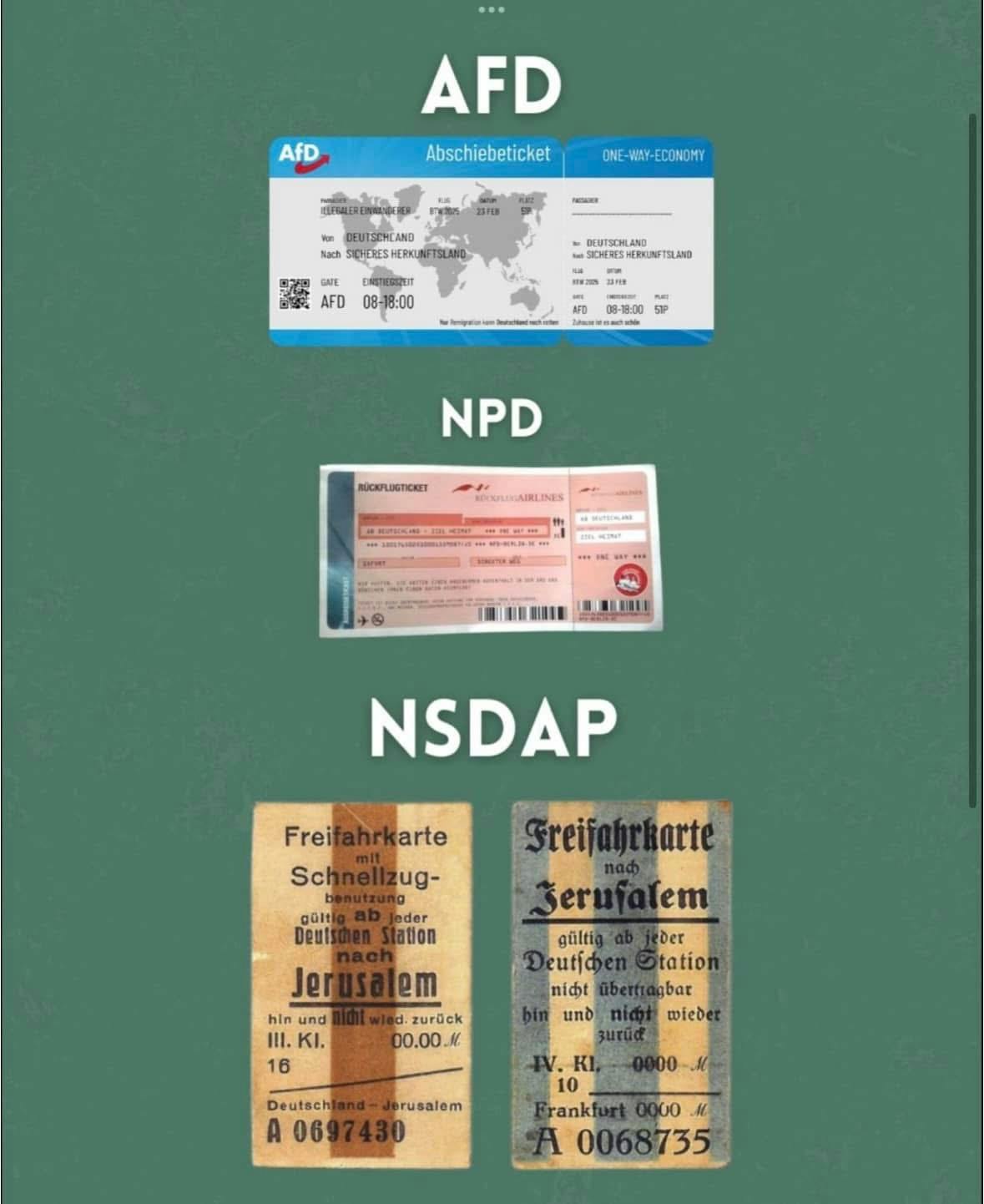 Auf grünem Hintergrund findet sich Propagandamaterial dreier Parteien:
1. AfD - Ein Abschiebeticket im Stile eines Flugtickets in ein "sicheres Herkunftsland", adressiert an "Illegale Einwanderer"
2. NPD - eigentlich gleicher Inhalt wie bei der AfD, ein Rückflugticket.
3. NSDAP - Eine Freifahrtkarte für Juden*Jüdinnen nach Jerusalem im Stil damaliger Zugtickets